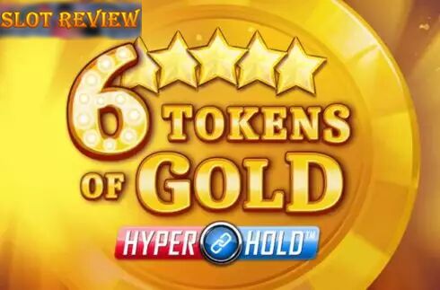 6 Tokens of Gold